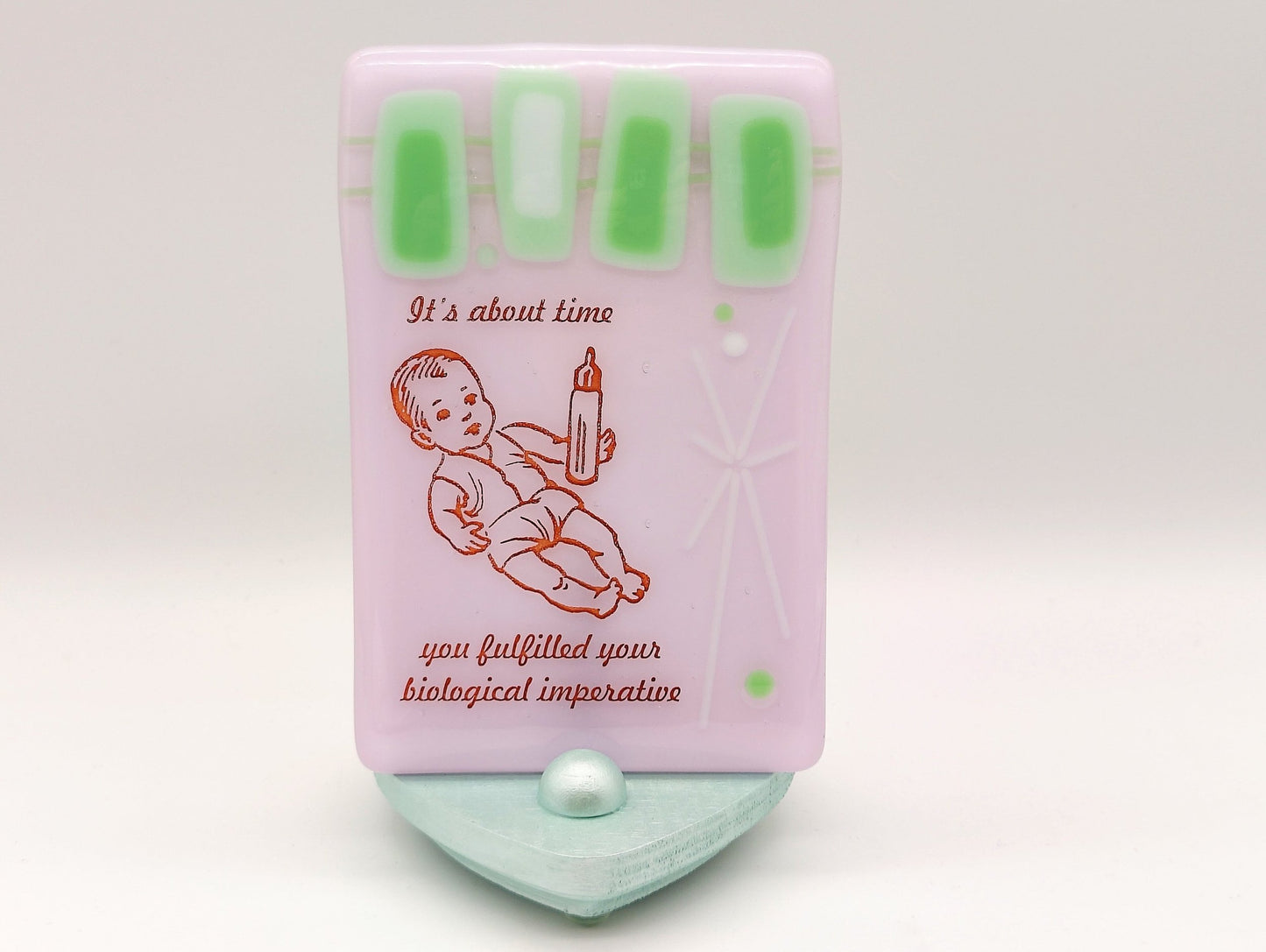 Fulfill your biological imperative