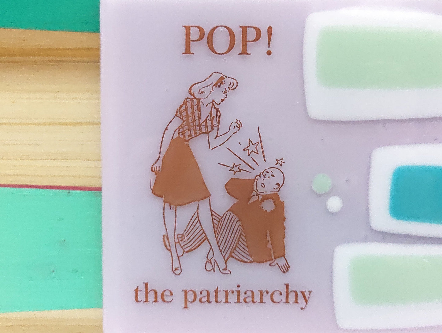 Pop the patriarchy