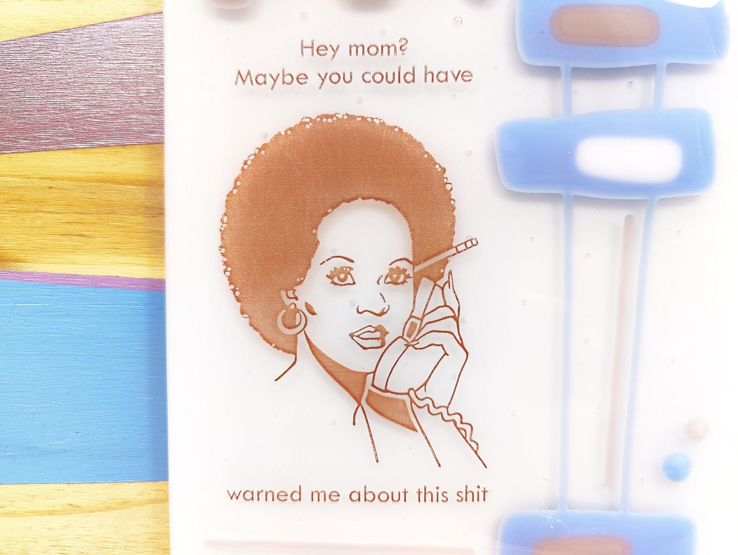 Mom could have warned me