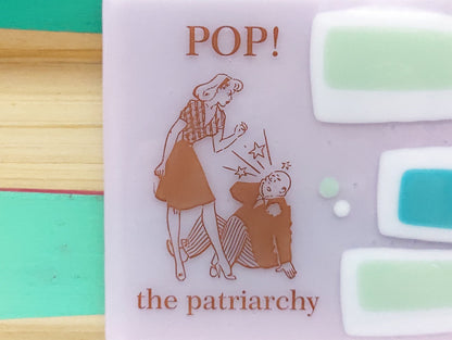Pop the patriarchy