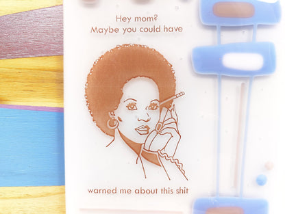 Mom could have warned me