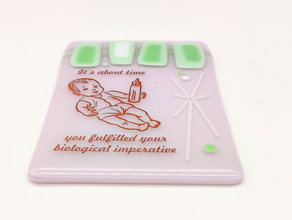 Fulfill your biological imperative