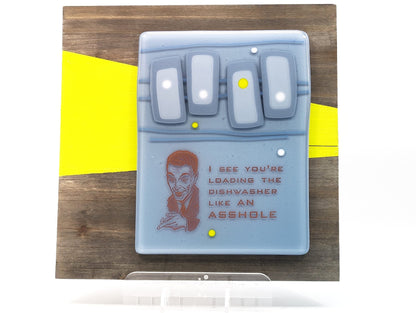 Loading the dishwasher like an asshole